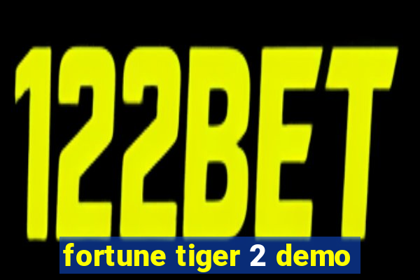 fortune tiger 2 demo